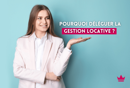 Propriétaire bailleur : pourquoi déléguer la gestion locative ?